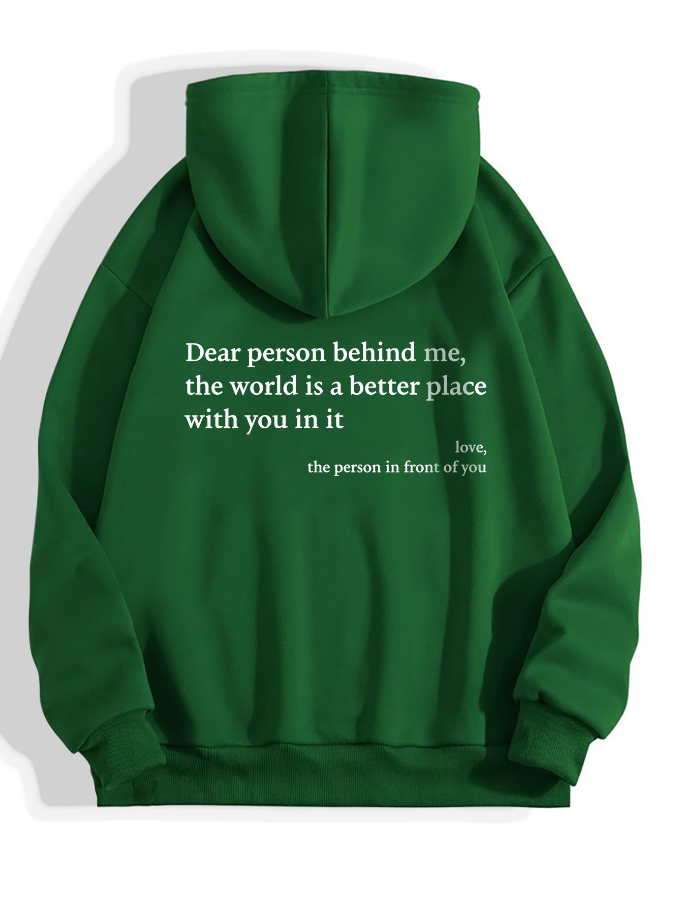 Dear Person Behind Me,the World Is A Better Place,with You In It,love,the Person In Front Of You Hoodie