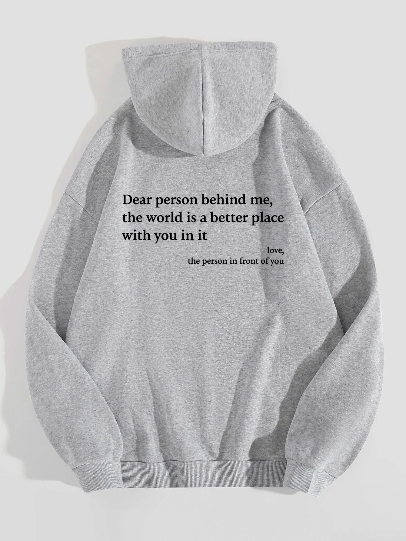 Dear Person Behind Me,the World Is A Better Place,with You In It,love,the Person In Front Of You Hoodie