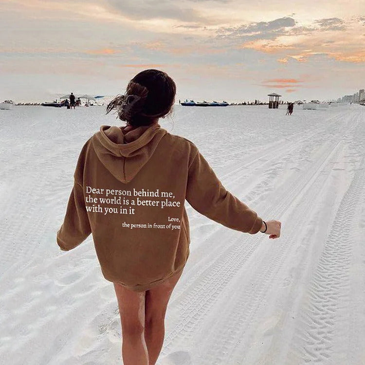 Dear Person Behind Me,the World Is A Better Place,with You In It,love,the Person In Front Of You Hoodie