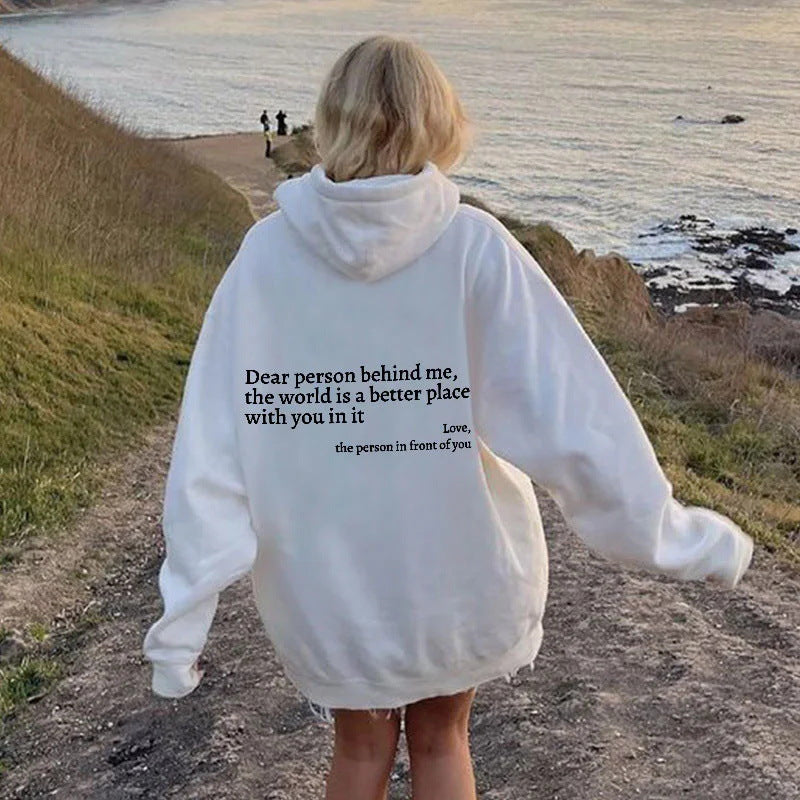 Dear Person Behind Me,the World Is A Better Place,with You In It,love,the Person In Front Of You Hoodie