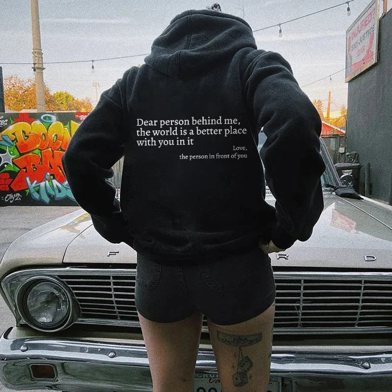 Dear Person Behind Me,the World Is A Better Place,with You In It,love,the Person In Front Of You Hoodie