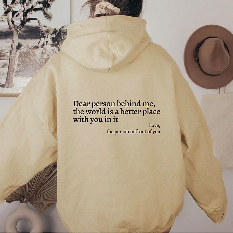 Dear Person Behind Me,the World Is A Better Place,with You In It,love,the Person In Front Of You Hoodie