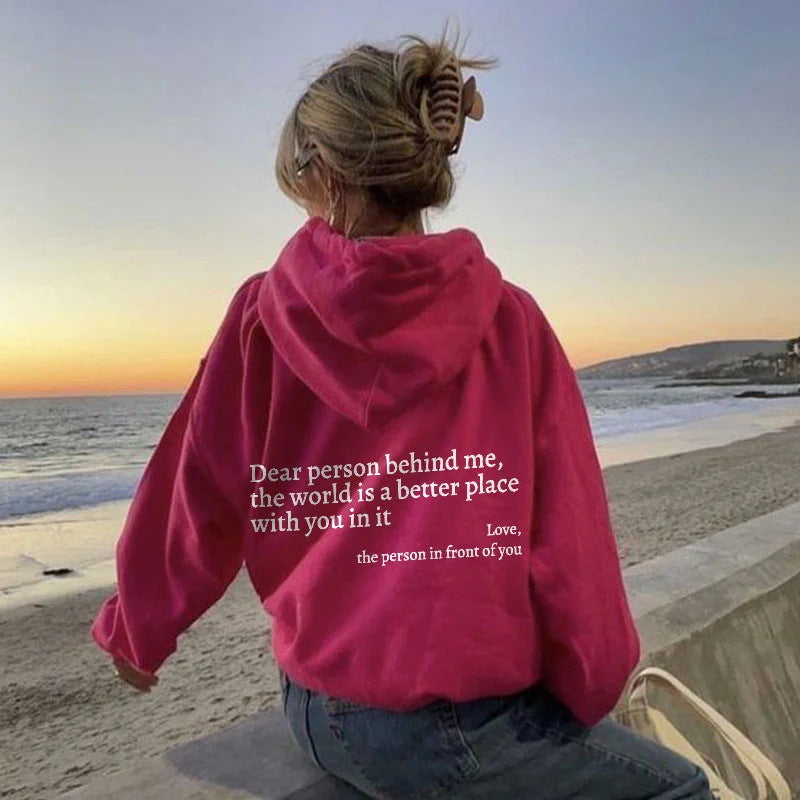 Dear Person Behind Me,the World Is A Better Place,with You In It,love,the Person In Front Of You Hoodie